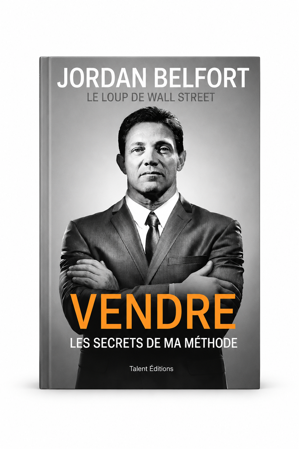 Jordan Belfort, le loup de Wall Street : Vendre