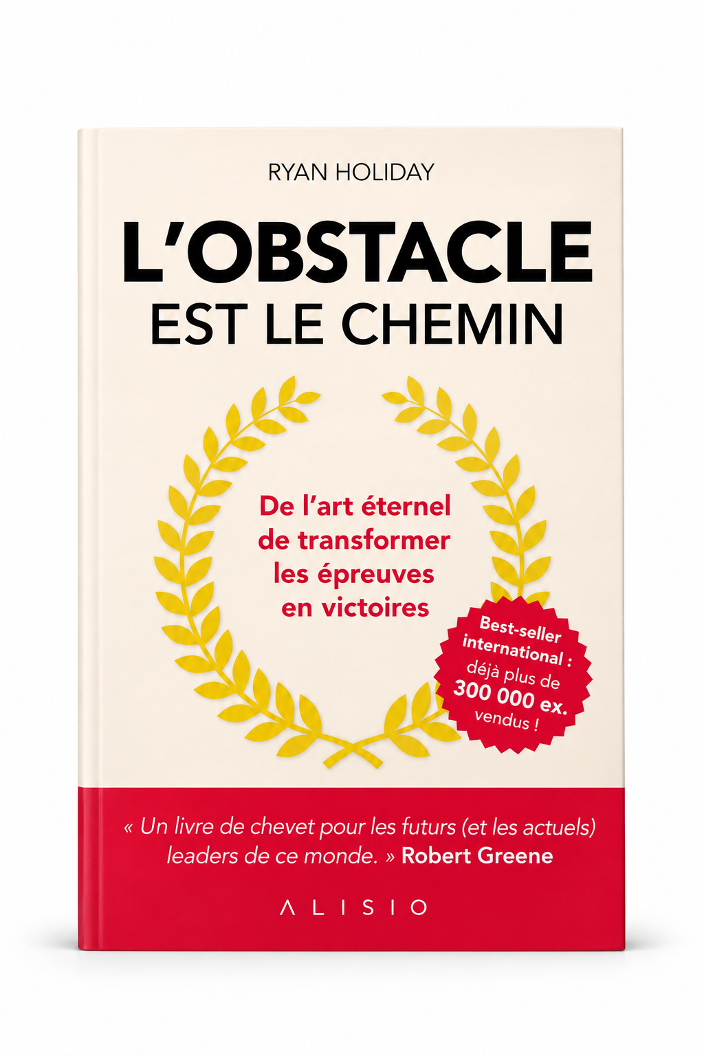 L’obstacle est le chemin De Ryan Holiday