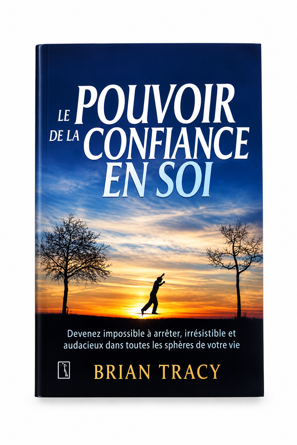 Le pouvoir de la confiance en soi