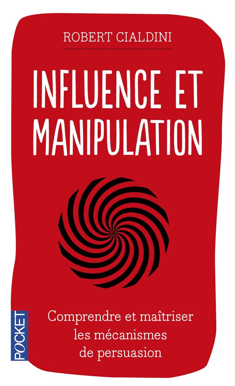 Influence et manipulation de Robert Cialdini